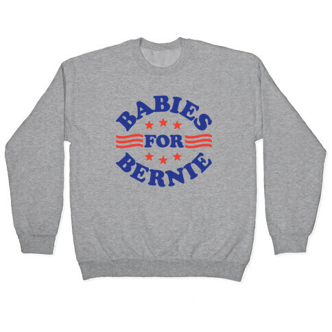 Babies For Bernie Pullover