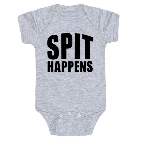 Spit Happens Baby One-Piece
