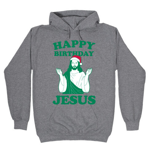 Happy Birthday Jesus! (christmas) Hooded Sweatshirt