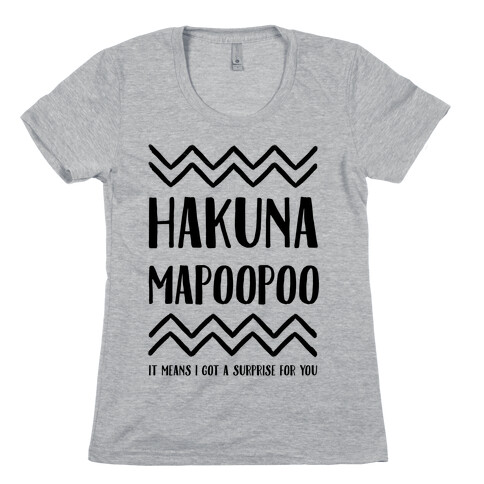 Hakuna Mapoopoo Womens T-Shirt