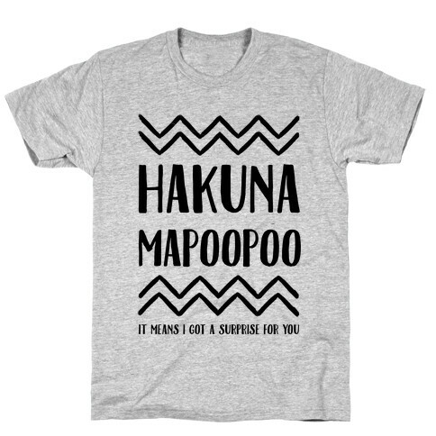 Hakuna Mapoopoo T-Shirt