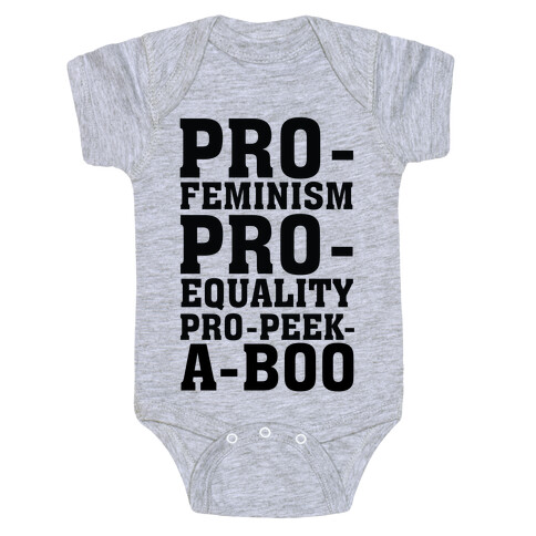 Pro- Feminism Pro-Equality Pro-Peek-A-Boo Baby One-Piece