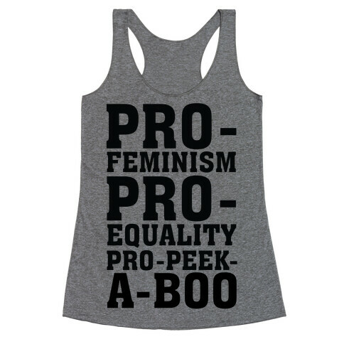 Pro- Feminism Pro-Equality Pro-Peek-A-Boo Racerback Tank Top