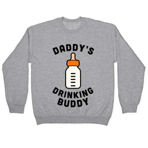 Daddy's Drinking Buddy Pullover