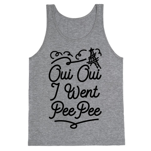 Oui Oui I Went Pee Pee Tank Top