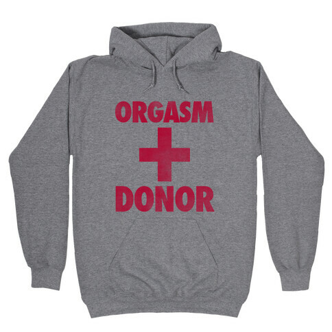 Orgasm Donor Hooded Sweatshirt