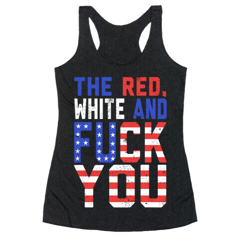 The Red, White and F*** You! Racerback Tank Top