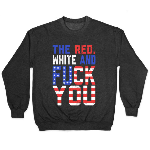 The Red, White and F*** You! Pullover