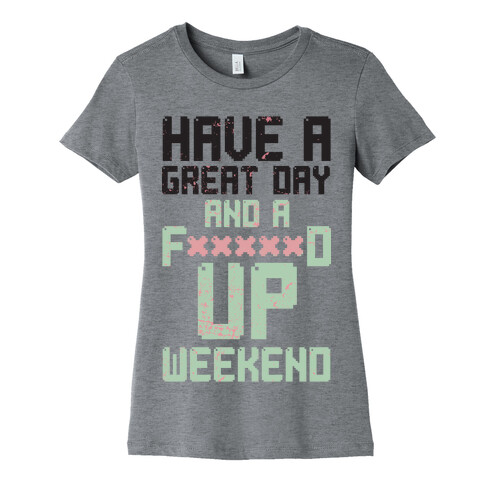 Fd Up Weekend(censored) Womens T-Shirt