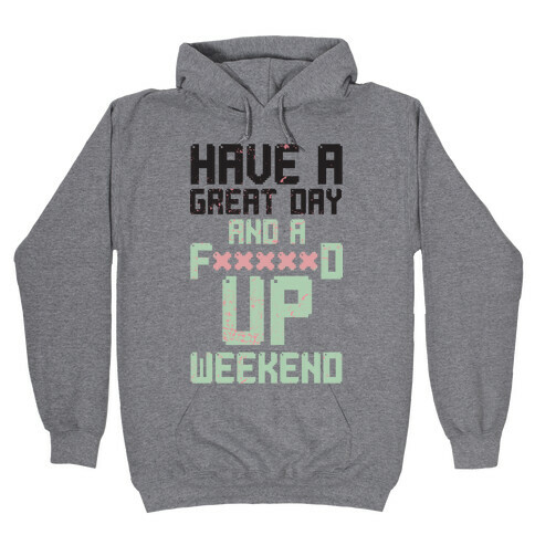 Fd Up Weekend(censored) Hooded Sweatshirt