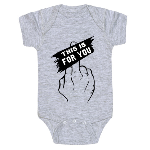 This is for You!! Baby One-Piece