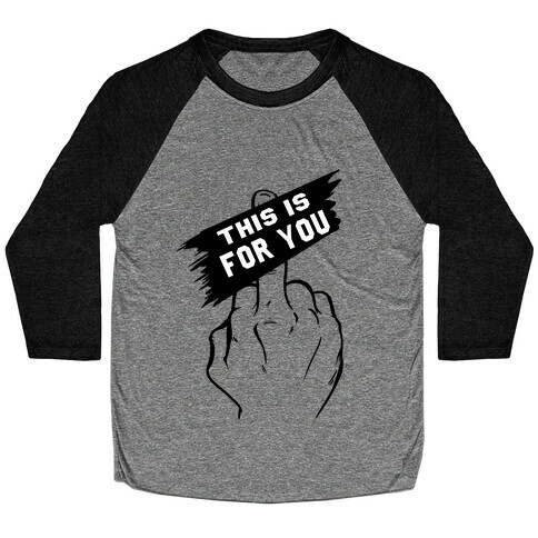 This is for You!! Baseball Tee