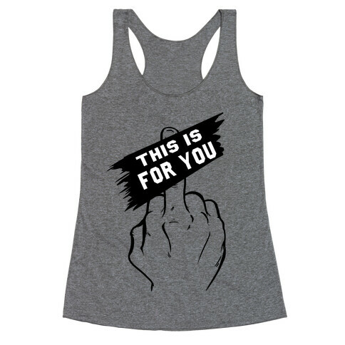 This is for You!! Racerback Tank Top