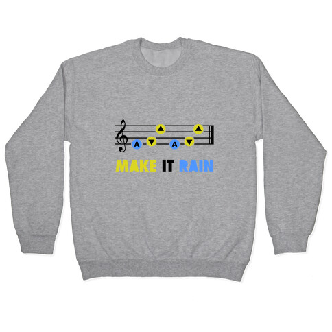 Make It Rain (Song Of Storms) Pullover