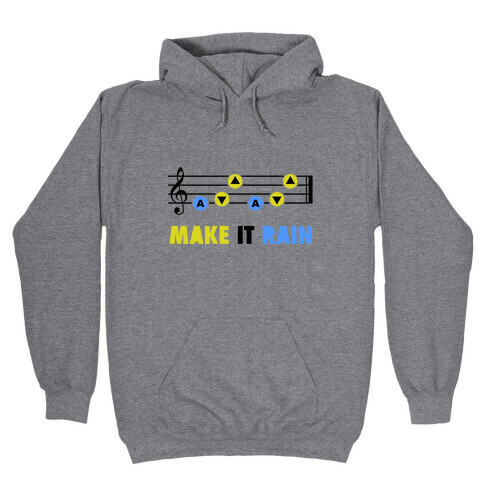 Make It Rain (Song Of Storms) Hooded Sweatshirt