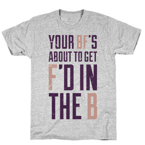 fd in the b T-Shirt
