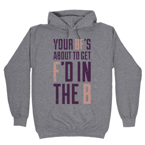 fd in the b Hooded Sweatshirt