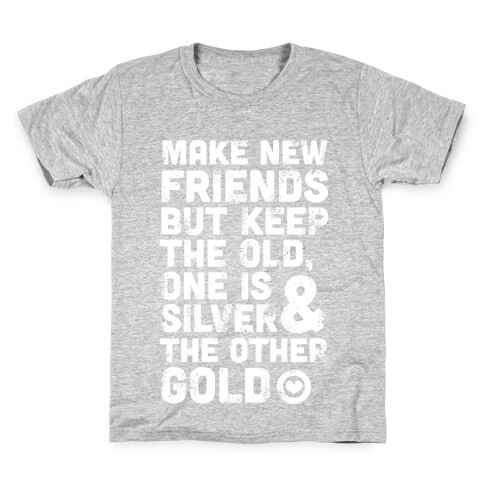 Make New Friends, But Keep The Old Kids T-Shirt