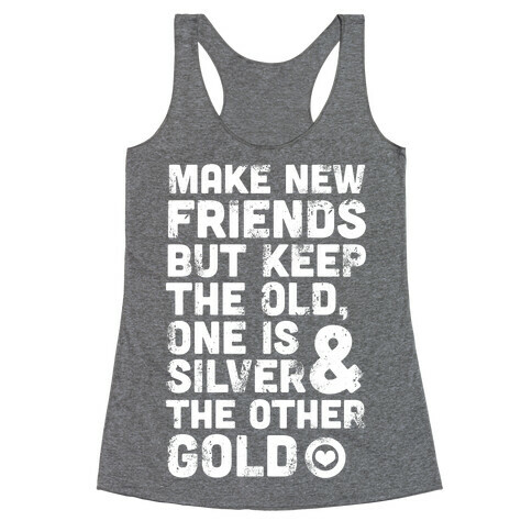 Make New Friends, But Keep The Old Racerback Tank Top