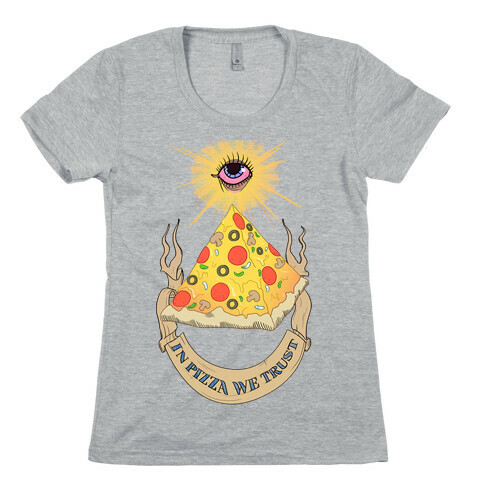 In Pizza We Trust Womens T-Shirt