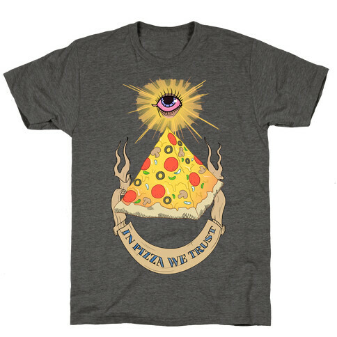 In Pizza We Trust T-Shirt