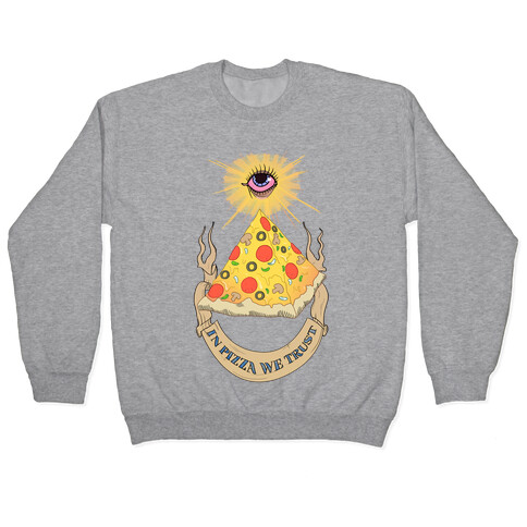 In Pizza We Trust Pullover