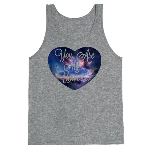 You Are My Universe (Tank) Tank Top