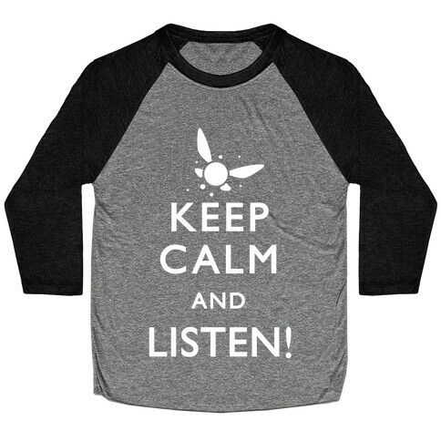 Keep Calm And Listen Baseball Tee