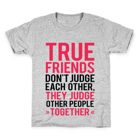 True Friends (Judge Other People Together) Kids T-Shirt