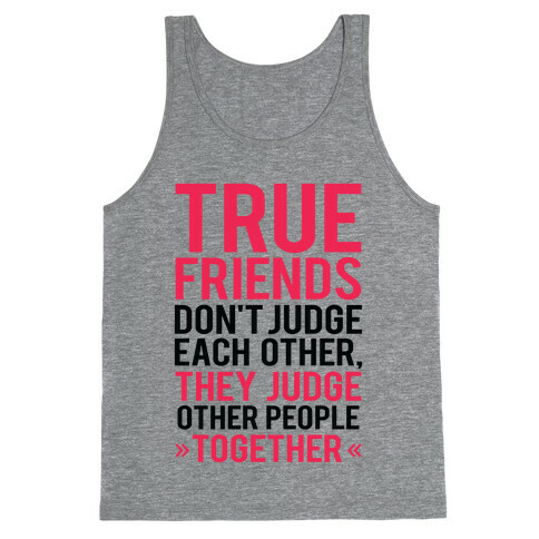 True Friends (Judge Other People Together) Tank Top