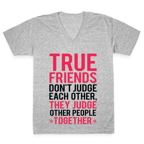 True Friends (Judge Other People Together) V-Neck Tee Shirt