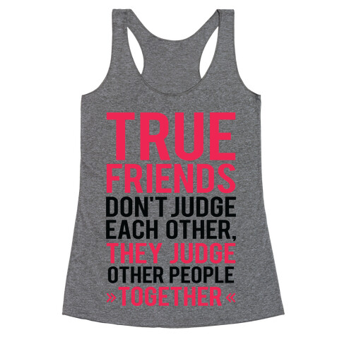 True Friends (Judge Other People Together) Racerback Tank Top