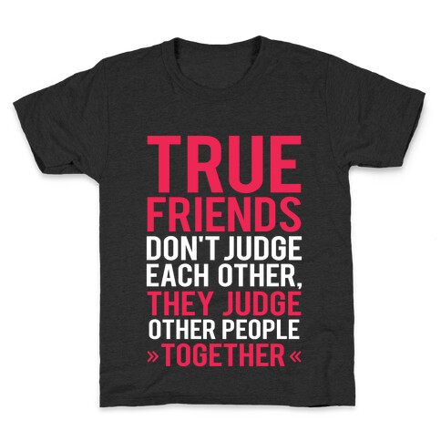 True Friends (Judge Other People Together) Kids T-Shirt