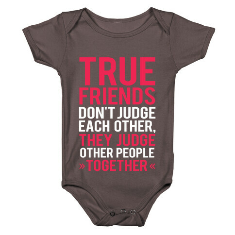True Friends (Judge Other People Together) Baby One-Piece