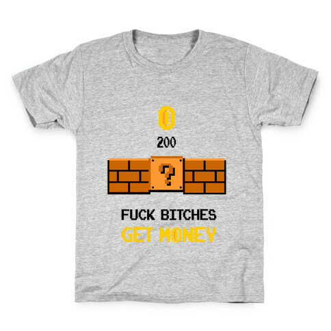 F*** Bitches, Get Money 8-bit Kids T-Shirt