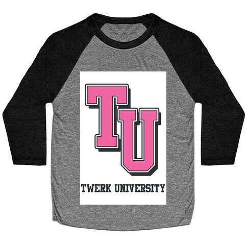 Twerk University Baseball Tee