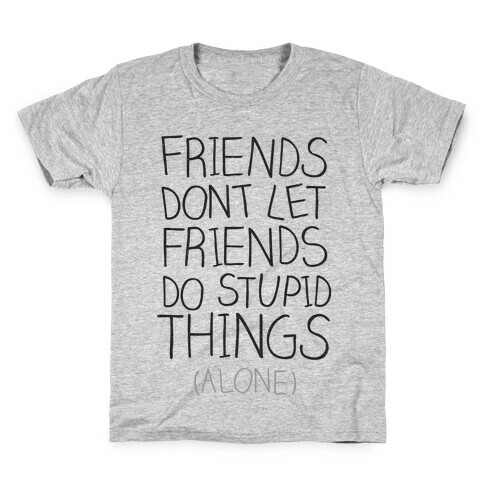 Friends Don't Let Friends Kids T-Shirt