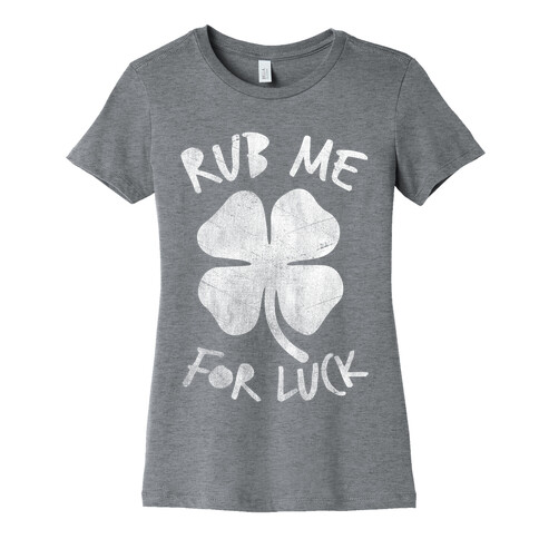 Rub Me For Luck Womens T-Shirt