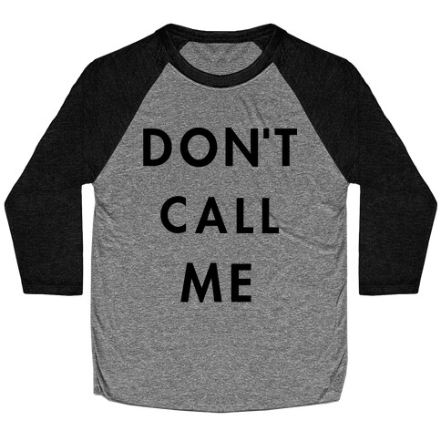 Don't Call Me Baseball Tee