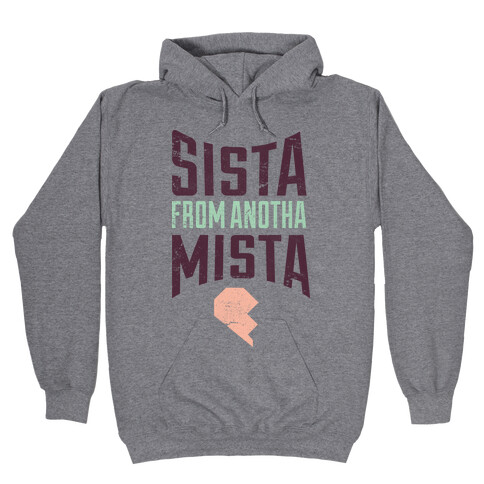 Sister From Another Mister 2 Hooded Sweatshirt