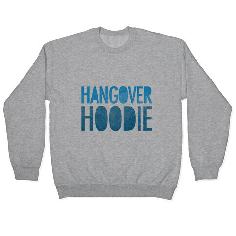 Hangover Hoodie Pullover