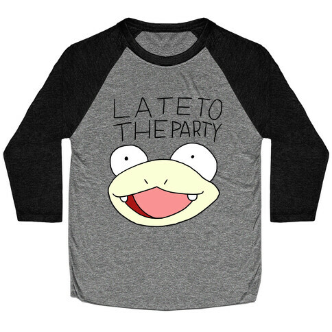 Late To The Party Baseball Tee