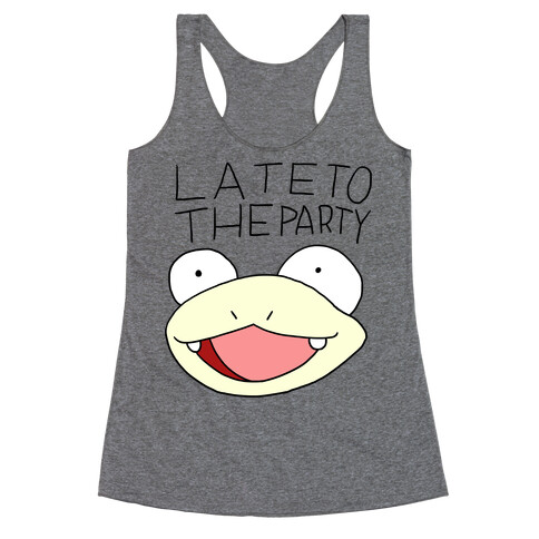 Late To The Party Racerback Tank Top