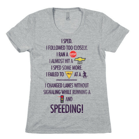 I Sped (Liar Liar Iconography) Womens T-Shirt