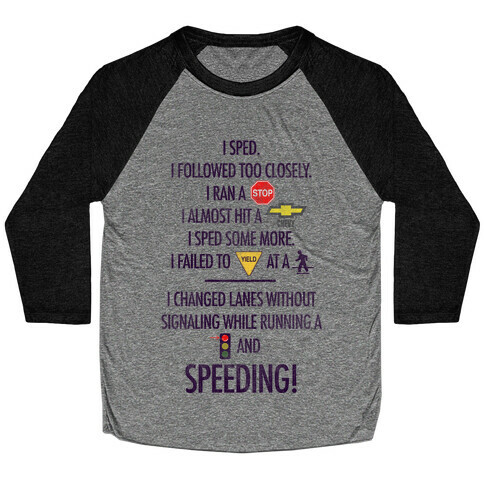 I Sped (Liar Liar Iconography) Baseball Tee