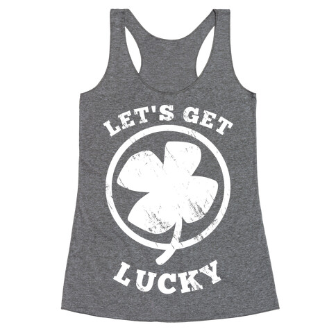 Let's Get Lucky Racerback Tank Top