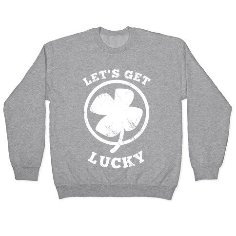 Let's Get Lucky Pullover