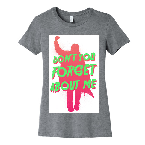 Don't You Forget About Me Womens T-Shirt