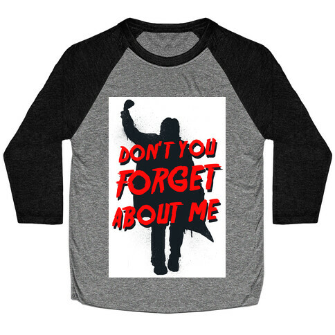 Don't You Forget About Me (athletic tank) Baseball Tee