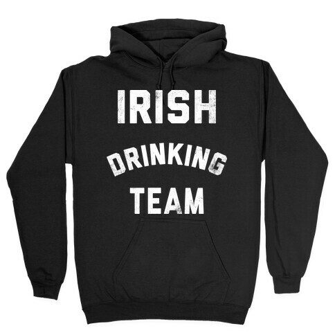 Irish Drinking Team Hooded Sweatshirt